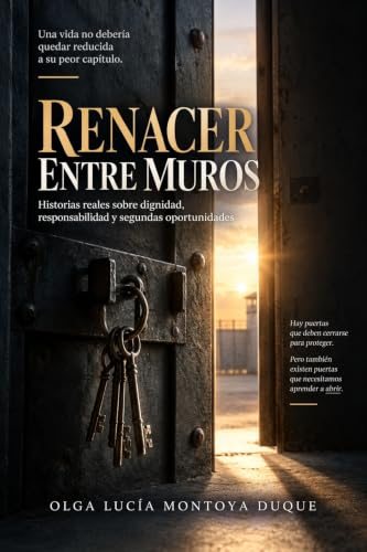Renacer entre muros — Olga Lucía Montoya Duque